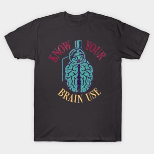 Grenade Brain knows your brain use T-Shirt
